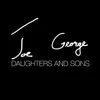 Joe George - Daughters and Sons - Single